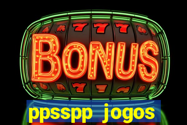 ppsspp jogos download mediafıre